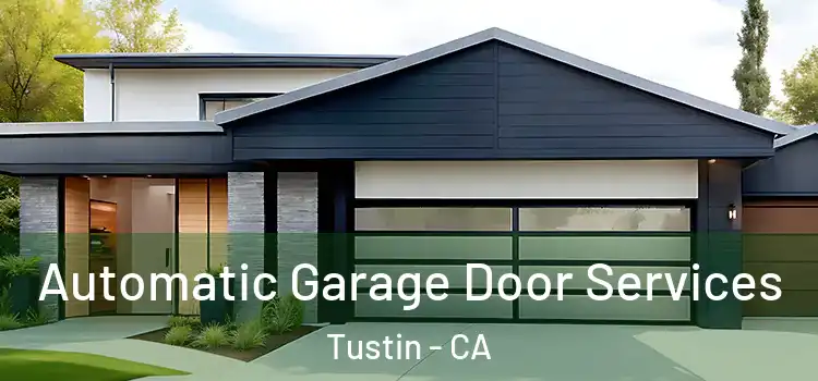 Automatic Garage Door Services Tustin - CA