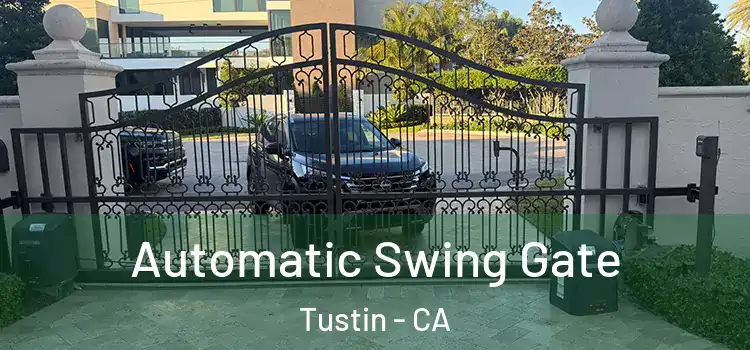 Automatic Swing Gate Tustin - CA