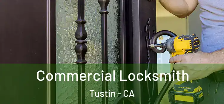 Commercial Locksmith Tustin - CA