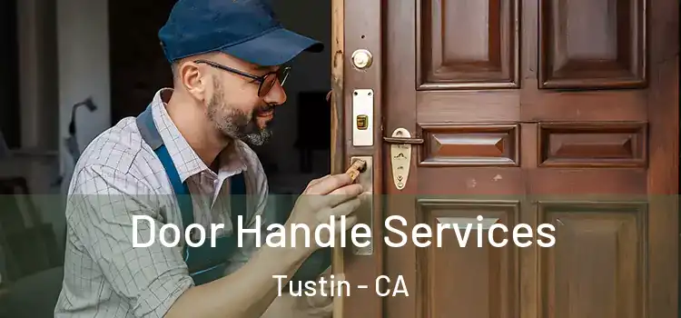 Door Handle Services Tustin - CA