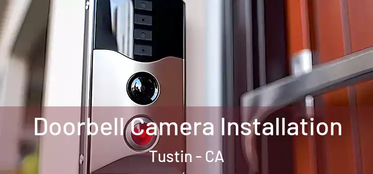  Doorbell Camera Installation Tustin - CA
