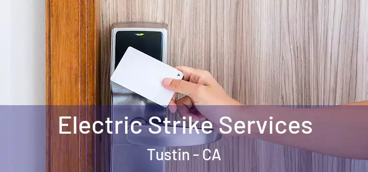Electric Strike Services Tustin - CA