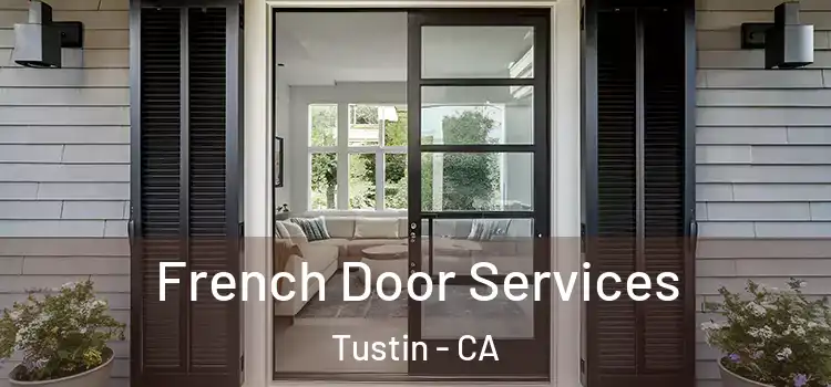 French Door Services Tustin - CA