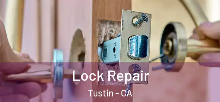 Lock Repair Tustin - CA