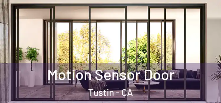  Motion Sensor Door Tustin - CA