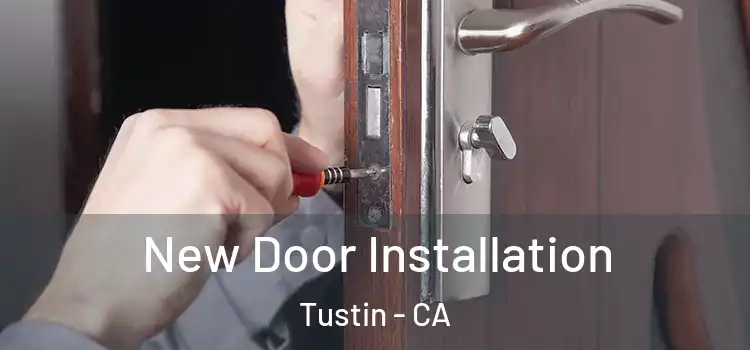 New Door Installation Tustin - CA