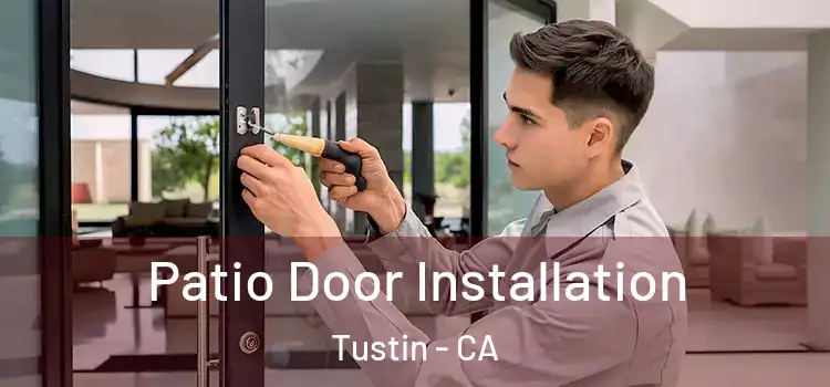 Patio Door Installation Tustin - CA