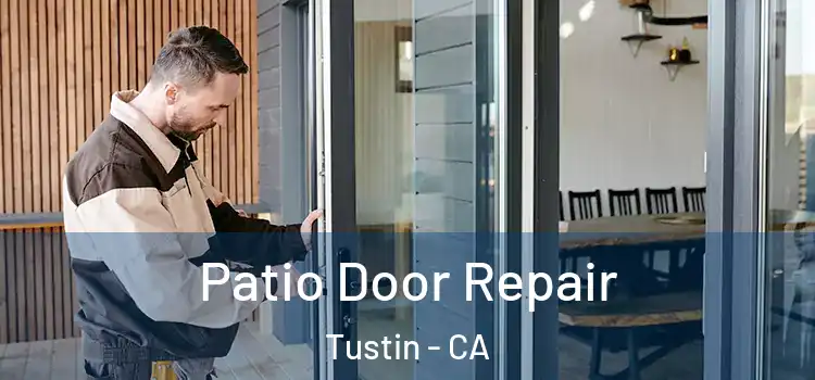 Patio Door Repair Tustin - CA