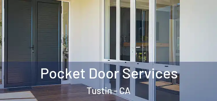 Pocket Door Services Tustin - CA
