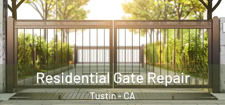 Residential Gate Repair Tustin - CA