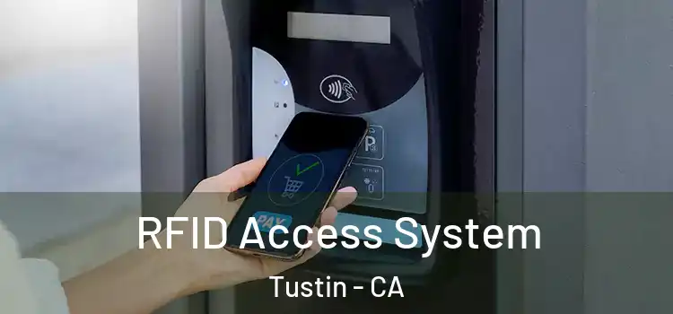  RFID Access System Tustin - CA