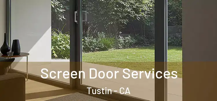  Screen Door Services Tustin - CA