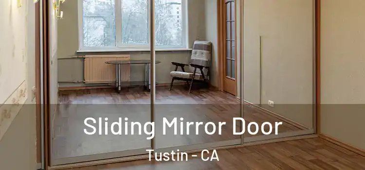  Sliding Mirror Door Tustin - CA