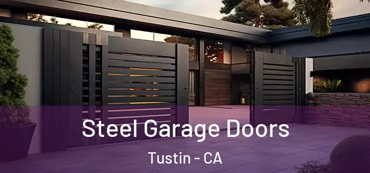 Steel Garage Doors Tustin - CA